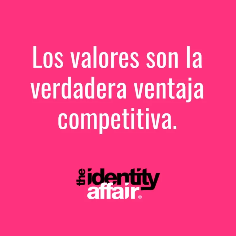 Los valores son la verdadera ventaja competitiva de una marca