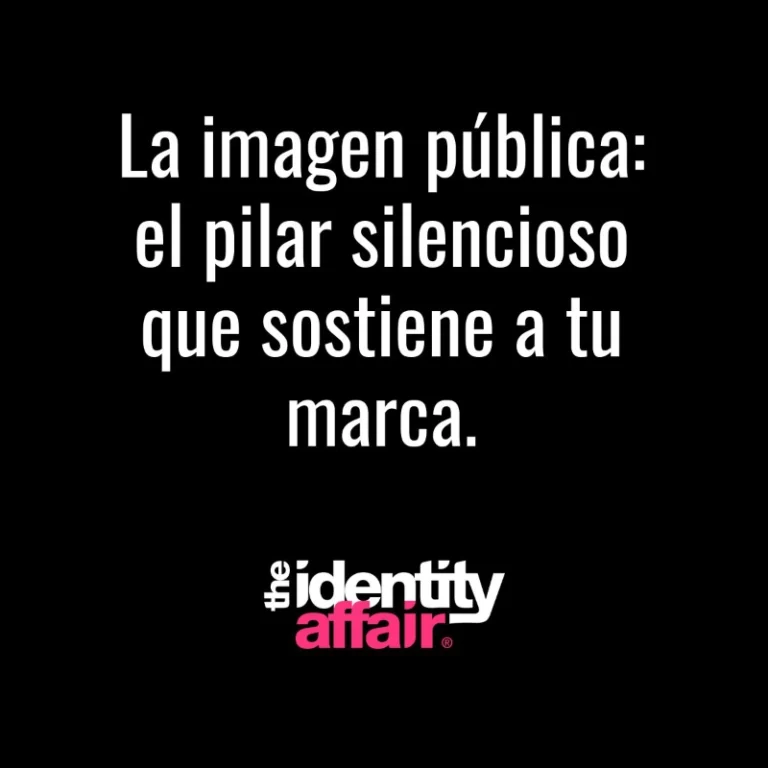 La imagen pública: el pilar silencioso que sostiene a una marca sólida